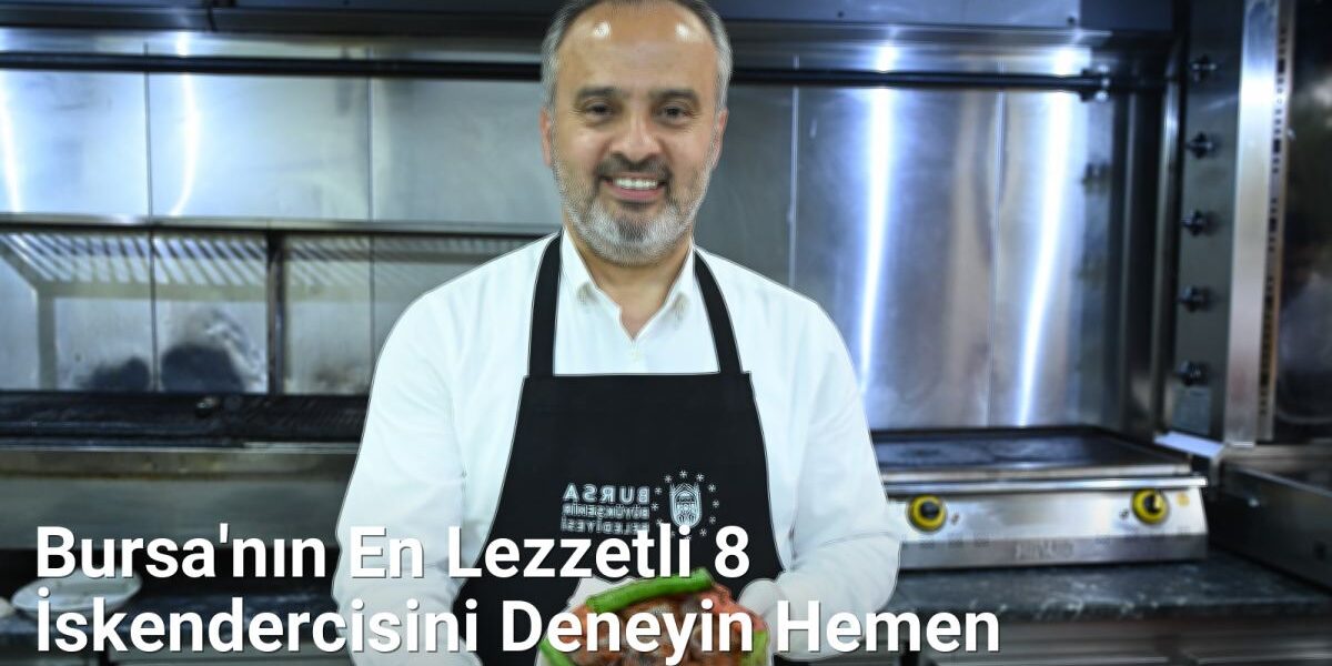 Bursa'nın En Lezzetli 8 İskendercisini Deneyin Hemen - bursaseyirdefteri.net.tc