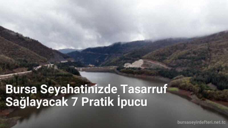 Bursa Seyahatinizde Tasarruf Sağlayacak 7 Pratik İpucu - bursaseyirdefteri.net.tc